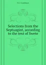 Selections from the Septuagint, according to the text of Swete - F.C. Conybeare