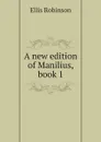 A new edition of Manilius, book 1 - Ellis Robinson
