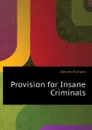 Provision for Insane Criminals - Dewey Richard