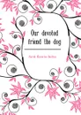 Our devoted friend the dog - Bolton Sarah Knowles