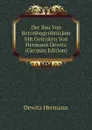 Der Bau Von Betonbogenbrucken Mit Gelenken Von Hermann Dewitz  (German Edition) - Dewitz Hermann