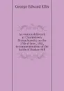 An oration delivered at Charlestown, Massachusetts, on the 17th of June, 1841, in commemoration of the battle of Bunker-Hill - Ellis George Edward
