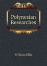 Polynesian Researches - Ellis William