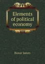 Elements of political economy - Bonar James