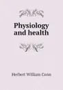 Physiology and health - H.W. Conn