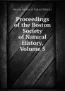 Proceedings of the Boston Society of Natural History, Volume 5 - Boston Society of Natural History