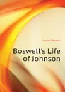 Boswell.s Life of Johnson - James Boswell
