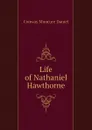 Life of Nathaniel Hawthorne - Conway Moncure Daniel
