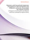 Manners and household expenses. of England in the thirteenth and fifteenth centuries, illustrated by original records - B. Botfield