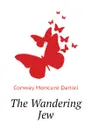 The Wandering Jew - Conway Moncure Daniel