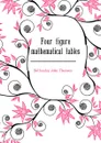 Four figure mathematical tables - Bottomley John Thomson