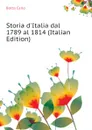 Storia d.Italia dal 1789 al 1814 (Italian Edition) - Botta Carlo
