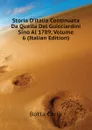 Storia D.italia Continuata Da Quella Del Guicciardini Sino Al 1789, Volume 6 (Italian Edition) - Botta Carlo