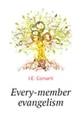 Every-member evangelism - J.E. Conant