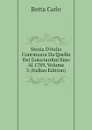 Storia D.italia Continuata Da Quella Del Guicciardini Sino Al 1789, Volume 5 (Italian Edition) - Botta Carlo