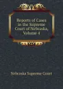 Reports of Cases in the Supreme Court of Nebraska, Volume 4 - Nebraska Supreme Court
