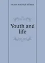 Youth and life - Bourne Randolph Silliman