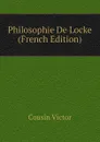 Philosophie De Locke (French Edition) - Cousin Victor
