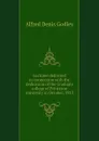Lectures delivered in connection with the dedication of the Graduate college of Princeton university in October, 1913 - A.D. Godley