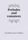 Preludes and romances - Bourdillon Francis William