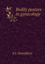 Bodily posture in gynecology - S.J. Donaldson