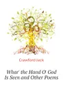 Whar. the Hand O. God Is Seen and Other Poems - Crawford Jack