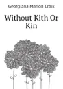 Without Kith Or Kin - G. M. Craik