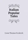 Italian Popular Tales - Crane Thomas Frederick