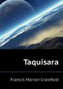 Taquisara - F. Marion Crawford
