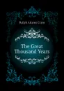 The Great Thousand Years - Ralph Adams Cram