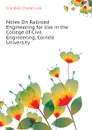 Notes On Railroad Engineering for Use in the College of Civil Engineering, Cornell University - Crandall Charles Lee