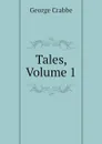 Tales, Volume 1 - Crabbe George