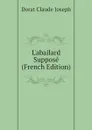 L.abailard Suppose (French Edition) - Dorat Claude Joseph