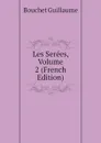 Les Serees, Volume 2 (French Edition) - Bouchet Guillaume