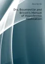 Drs. Bourneville and Bricon.s Manual of Hypodermic Medication - Bourneville