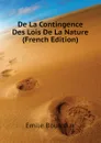 De La Contingence Des Lois De La Nature (French Edition) - Emile Boutroux