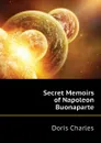 Secret Memoirs of Napoleon Buonaparte - Doris Charles