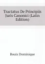 Tractatus De Principiis Juris Canonici (Latin Edition) - Bouix Dominique