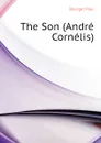 The Son (Andre Cornelis) - Bourget Paul