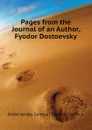 Pages from the Journal of an Author, Fyodor Dostoevsky - Koteliansky Samuel Solomonovitch