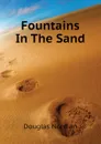 Fountains In The Sand - Douglas Norman