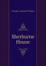 Sherburne House - Amanda Minnie Douglas