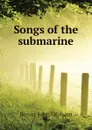 Songs of the submarine - Bower John Graham