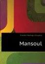 Mansoul - Doughty Charles Montagu