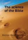 The science of the Bible - Brennan Martin Stanislaus