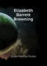 Elizabeth Barrett Browning - Crow Martha Foote