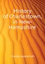 History of Charlestown, in New-Hampshire - Crosby Jaazaniah