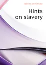 Hints on slavery - Robert J. Breckinridge