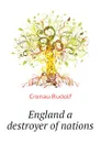 England a destroyer of nations - Cronau Rudolf