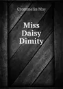 Miss Daisy Dimity - Crommelin May